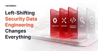 Left-Shifting Security Data Engineering Changes Everything