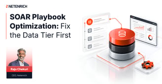 SOAR Playbook Optimization: Fix the Data Tier First