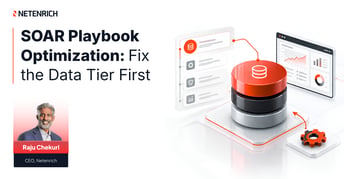SOAR Playbook Optimization: Fix the Data Tier First