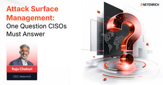 Attack Surface Management: One Question CISOs Must Answer