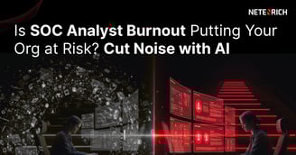 Is SOC Analyst Burnout Putting Your Org at Risk? Cut Noise with AI