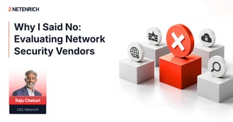 Why I Said No: Evaluating Network Security Vendors