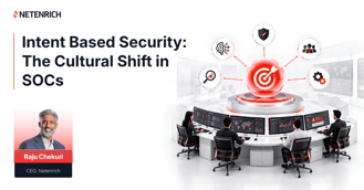 Intent Based Security: The Cultural Shift in SOCs