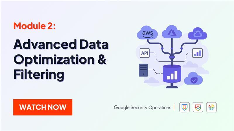 Mastering Hybrid Cloud Data Ingestion for Google SecOps - Module 2 - Website Banner - Watch Now
