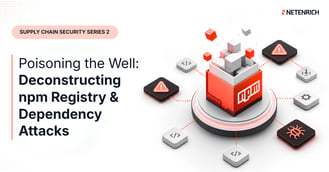 Deconstructing npm Registry & Supply Chain Attacks | Netenrich