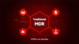 Traditional MDR is Failing: 10 CISOs Share Their Learnings