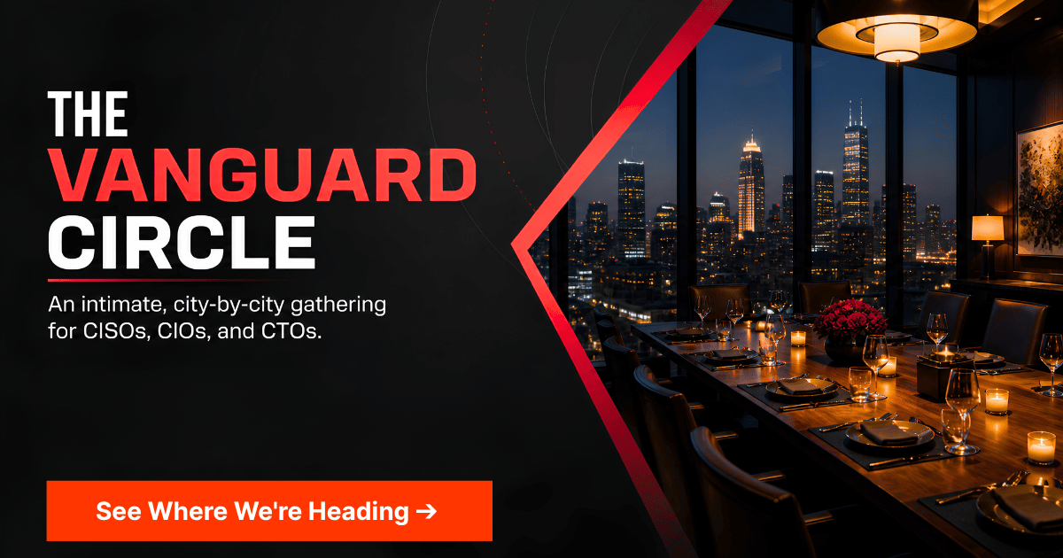 Vanguard Circle - Netenrich CISO CIO & CTO Events