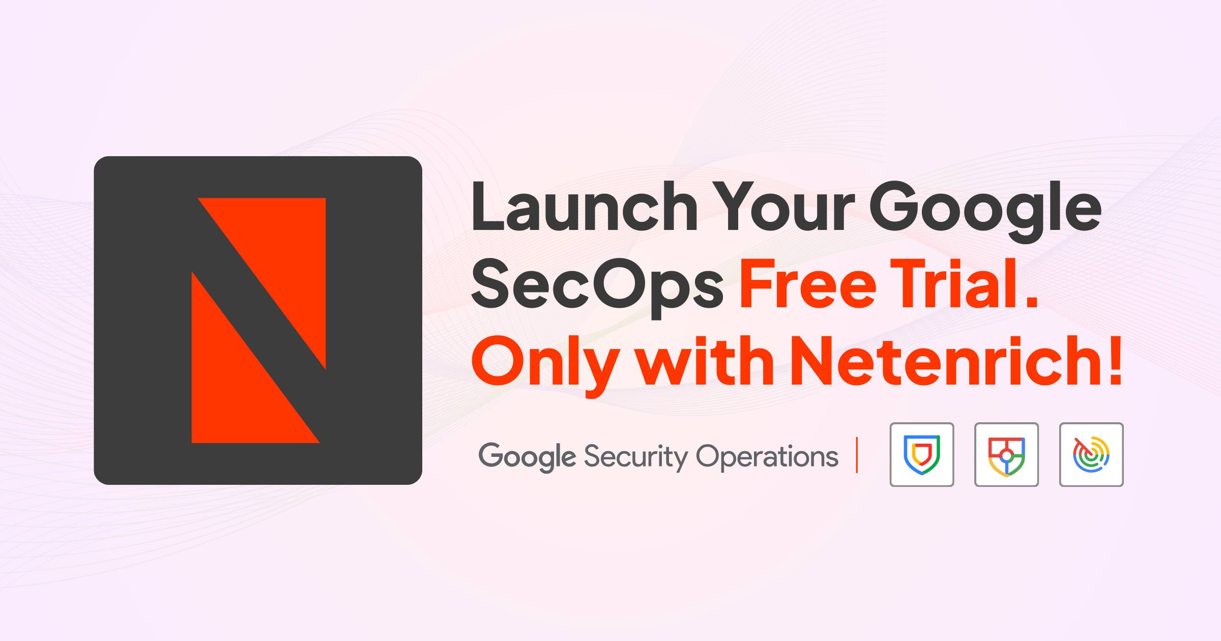 Exclusive Google SecOps Free Trial | Only with Netenrich
